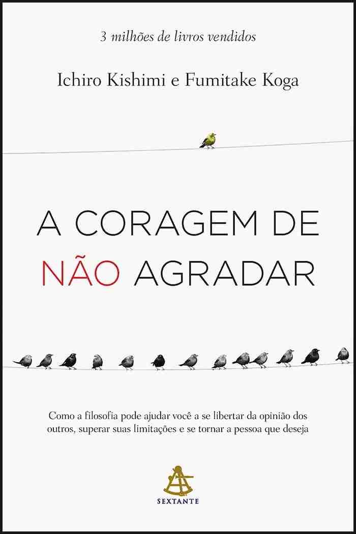 Capa do livro A Coragem de Não Agradar