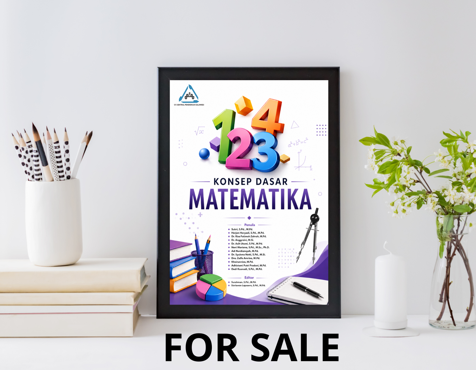 Cover buku Konsep Dasar Matematika dengan desain modern menampilkan angka-angka 3D berwarna-warni, judul dalam teks biru besar, elemen dekorasi matematika seperti bola, rumus, kompas, buku-buku, diagram pie, pensil dan pena, daftar penulis dan editor, dan dekorasi gelombang ungu