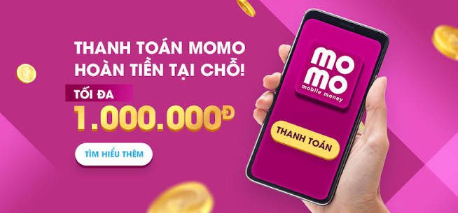 Thanh toán MoMo hoàn tiền tại chỗ tối đa 1.000.000đ