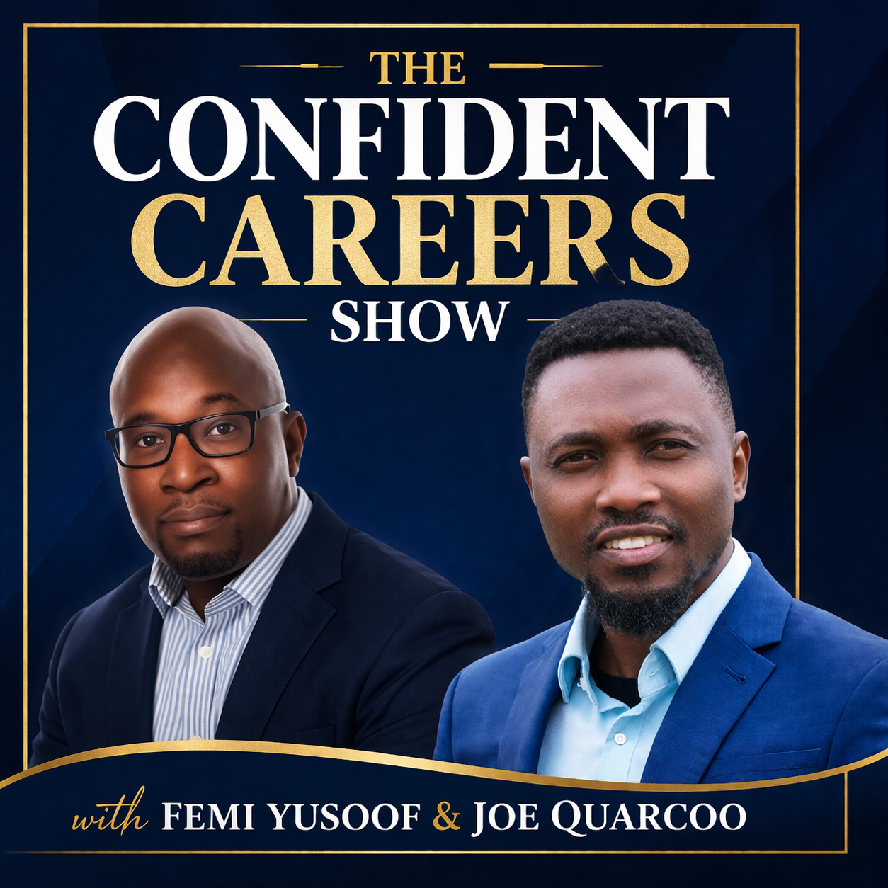 Podcast cover for The Confident Careers Show featuring programme partners Femi Yusoof and Joe Quarcoo.