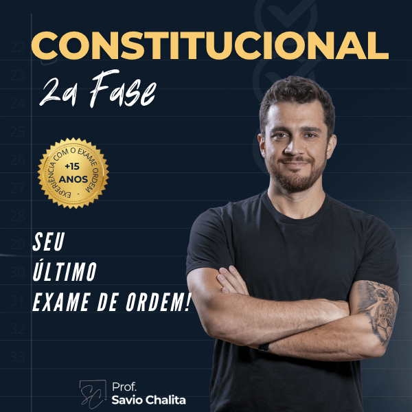 Curso 2ª Fase OAB Constitucional - Prof. Savio Chalita